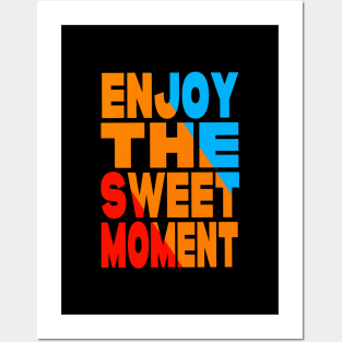 Enjoy the sweet moment Posters and Art